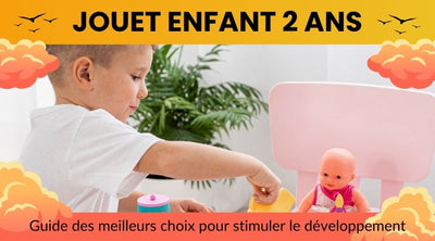 Jouet enfant 2 ans : Guide des meilleurs choix pour stimuler le développement